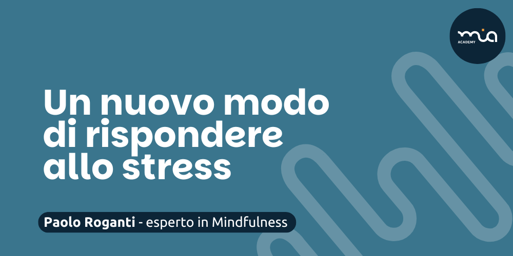 Un nuovo modo di rispondere allo stress