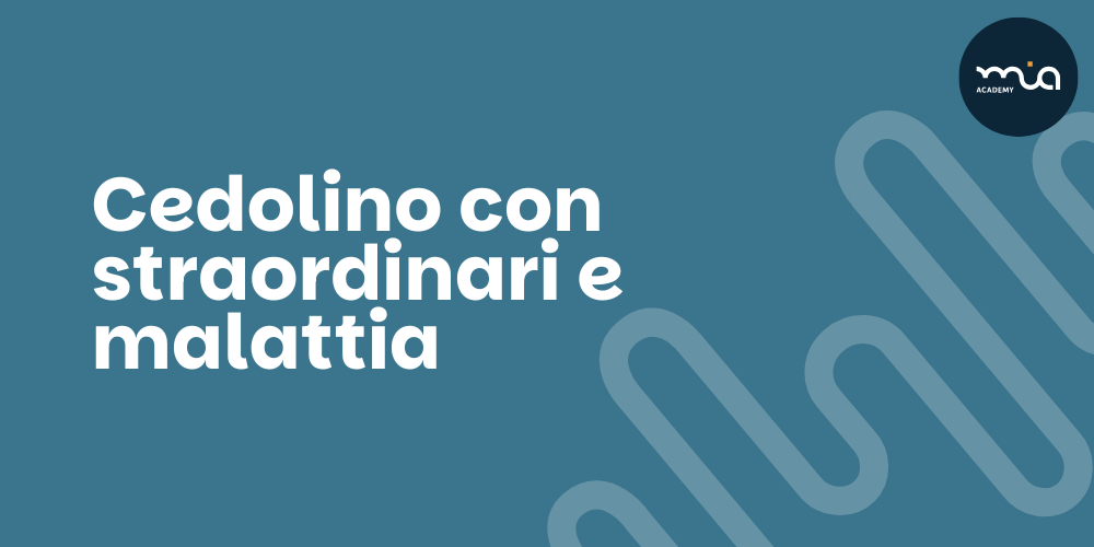 Cedolino con straordinari e malattia