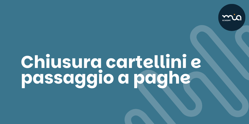 Chiusura cartellini e passaggio a paghe